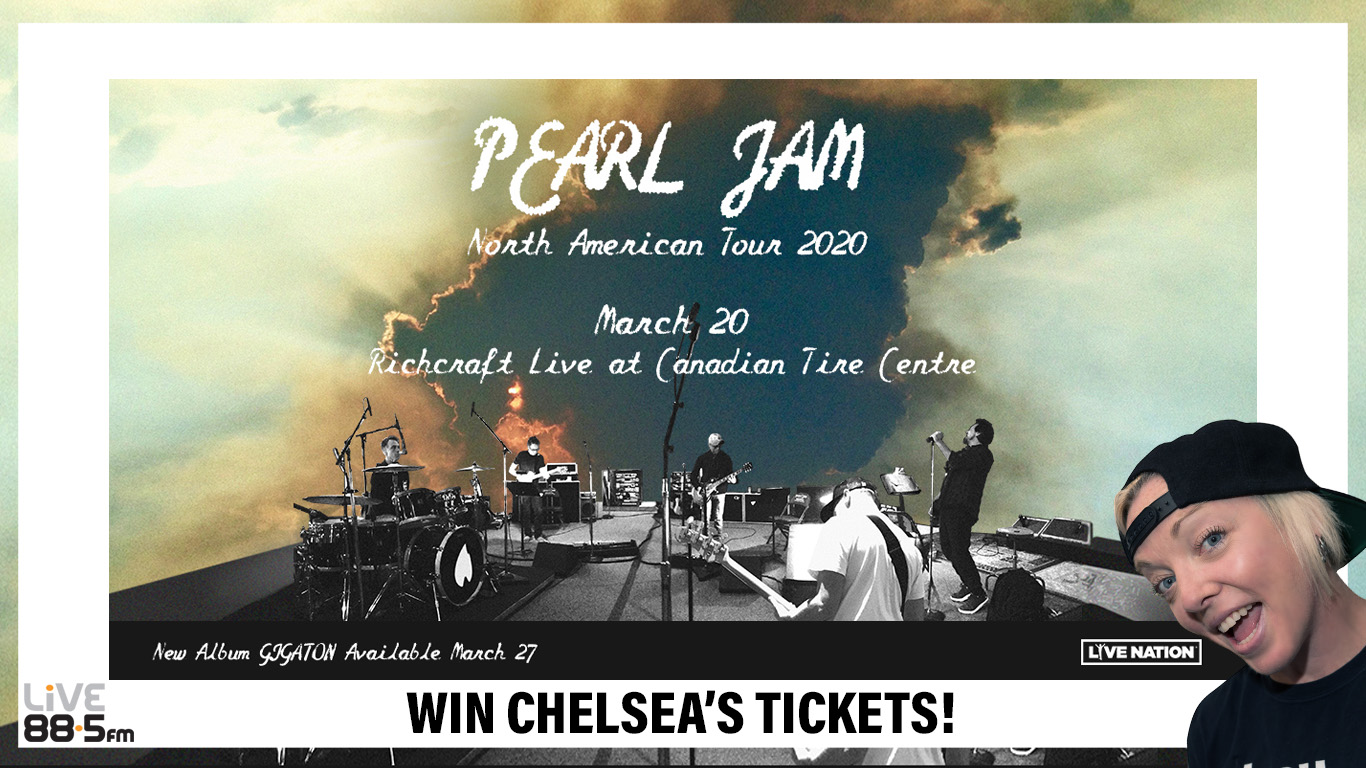 Win Chelsea’s Tickets: Pearl Jam - LiVE 88.5 Ottawa's Alternative Rock